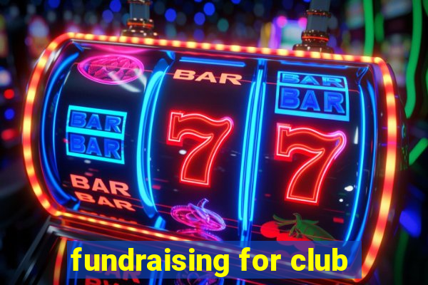 fundraising for club