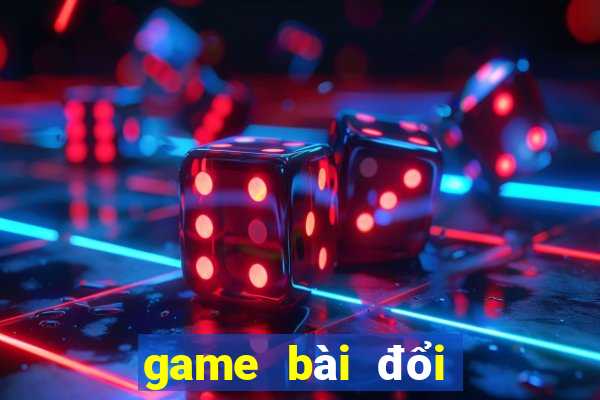 game bài đổi bomtan win