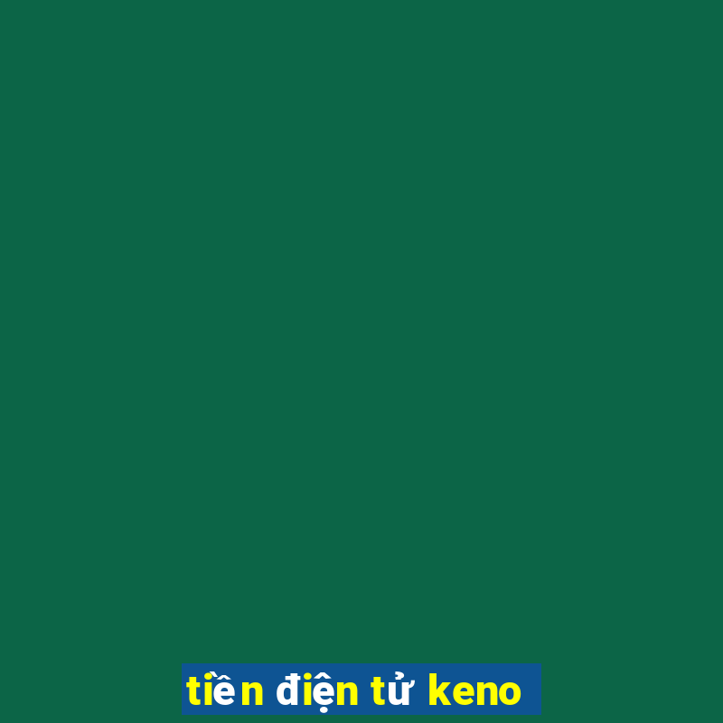 tiền điện tử keno