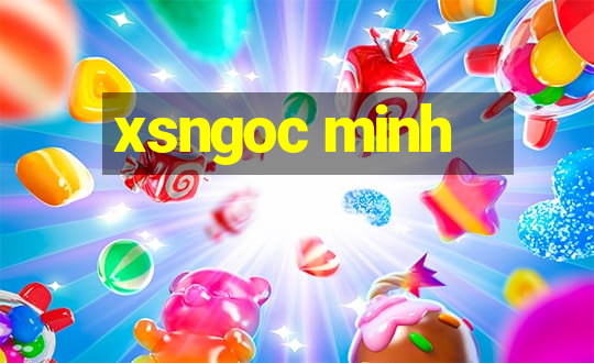 xsngoc minh