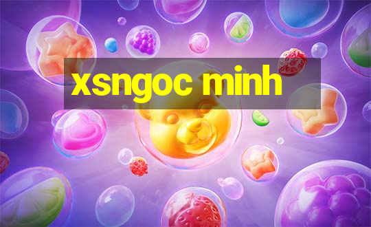 xsngoc minh