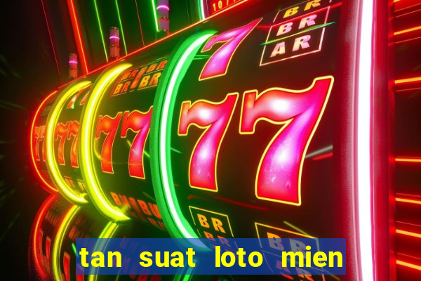 tan suat loto mien bac 100 ngay