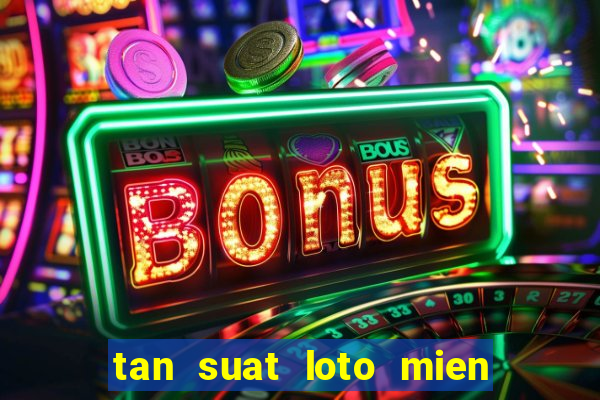 tan suat loto mien bac 100 ngay