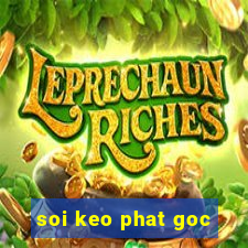 soi keo phat goc