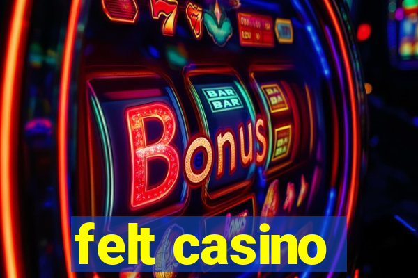 felt casino