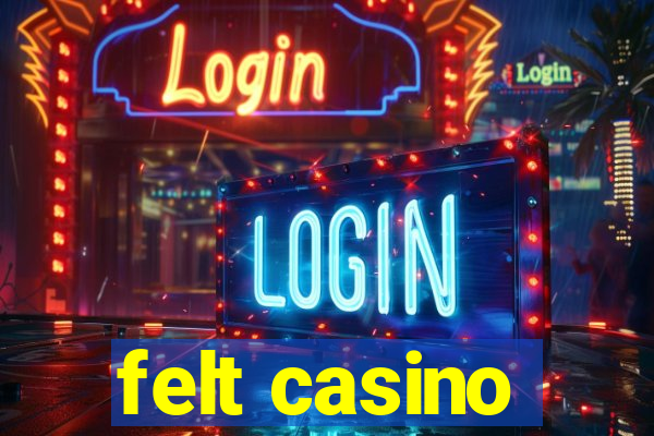 felt casino