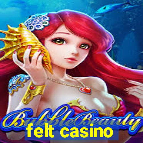 felt casino