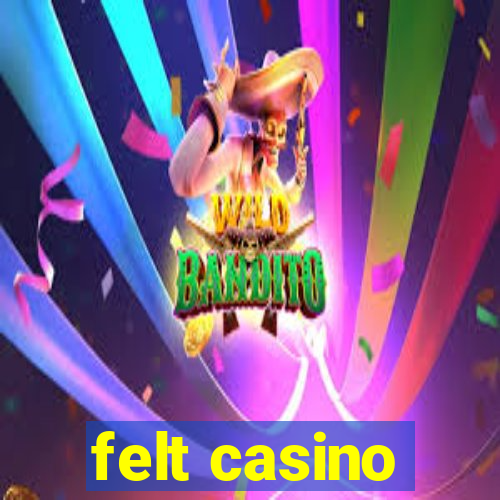 felt casino