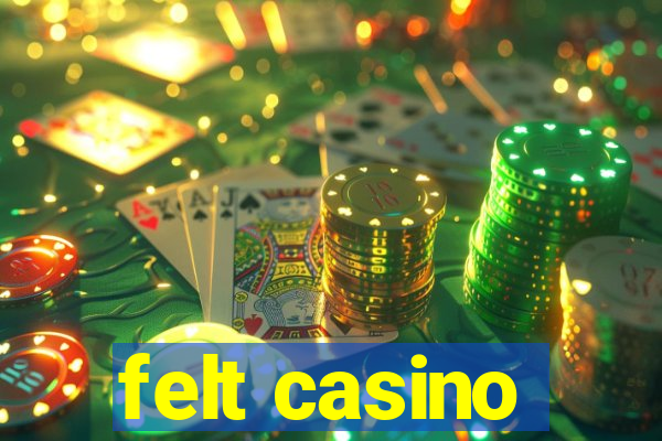 felt casino