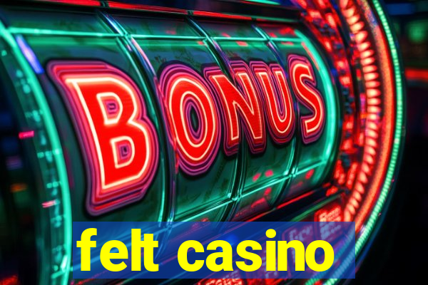 felt casino