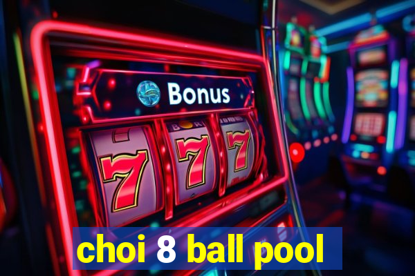 choi 8 ball pool