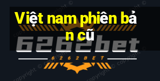 Việt nam phiên bản cũ