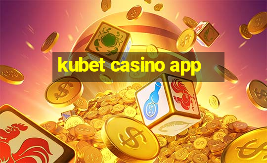 kubet casino app