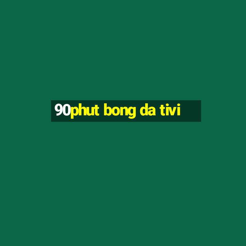 90phut bong da tivi