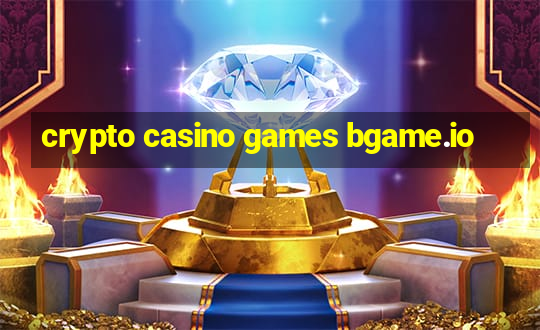 crypto casino games bgame.io