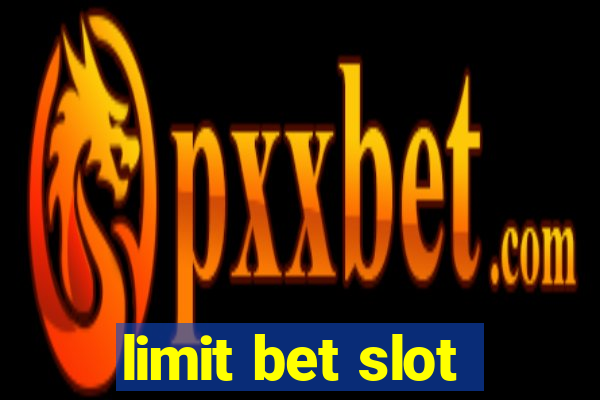 limit bet slot