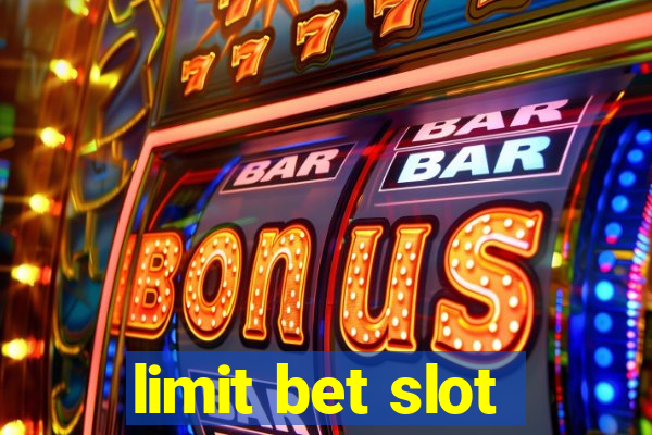 limit bet slot