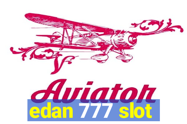 edan 777 slot