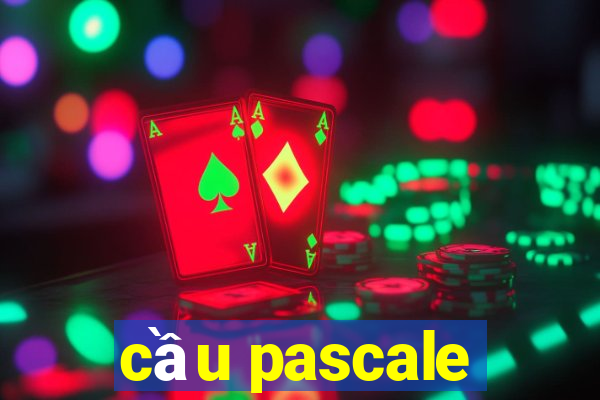 cầu pascale