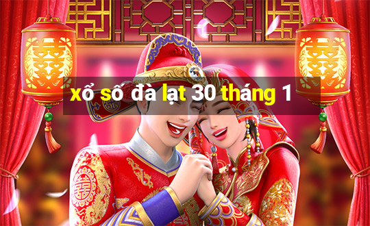 xổ số đà lạt 30 tháng 1