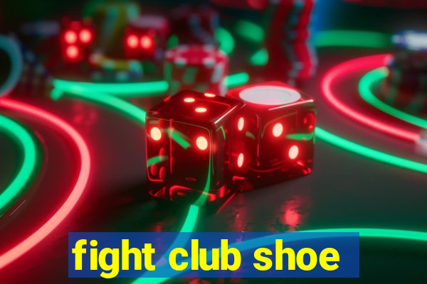 fight club shoe