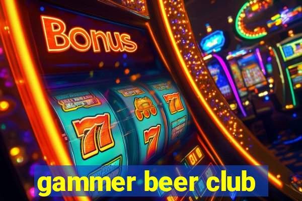 gammer beer club