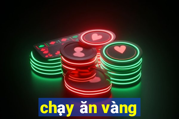 chạy ăn vàng