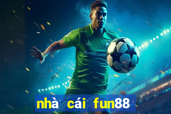 nhà cái fun88 có uy tín không