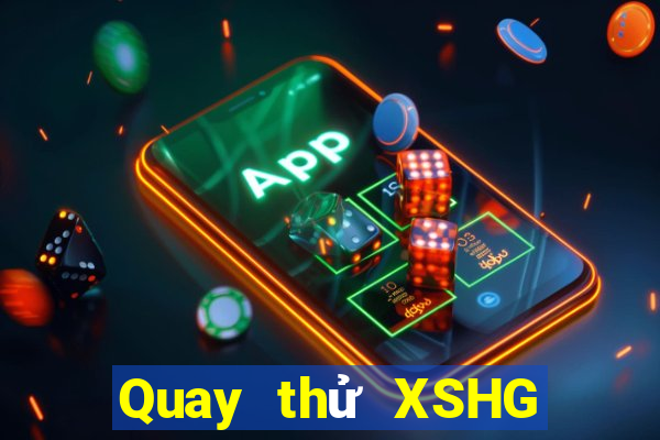 Quay thử XSHG ngày thứ sáu