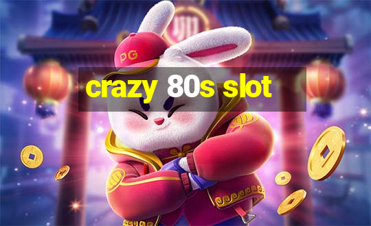 crazy 80s slot