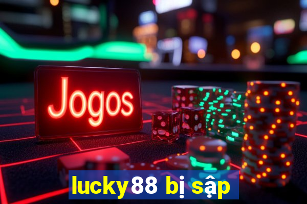 lucky88 bị sập