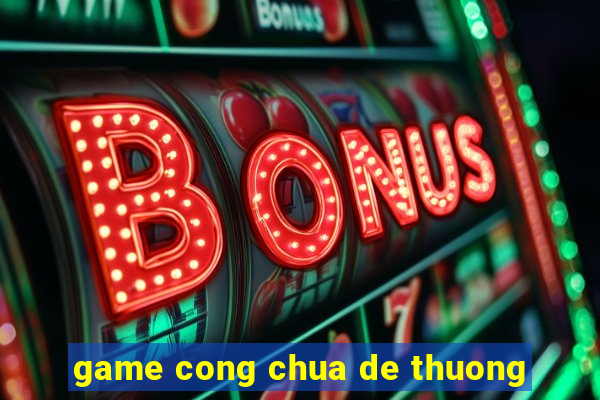 game cong chua de thuong