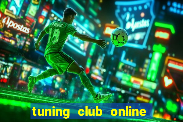 tuning club online hack apk