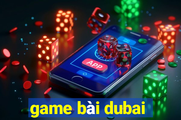 game bài dubai