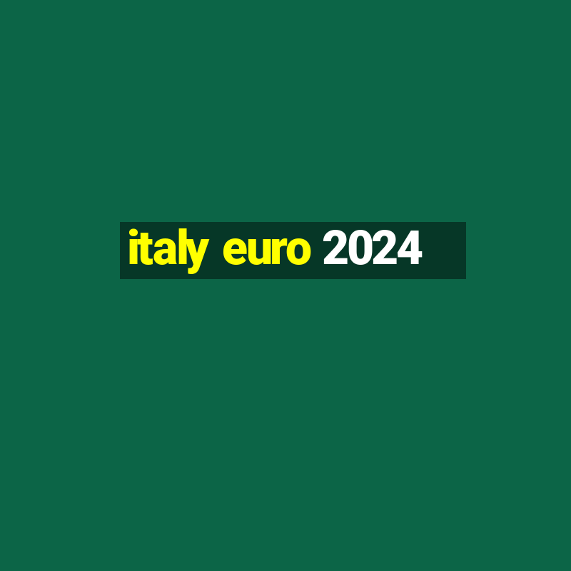 italy euro 2024