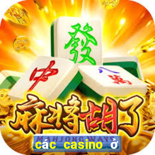 các casino ở việt nam