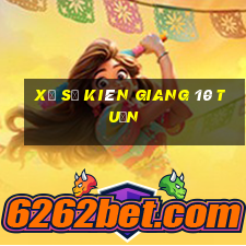 xổ số kiên giang 10 tuần