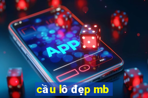 cầu lô đẹp mb