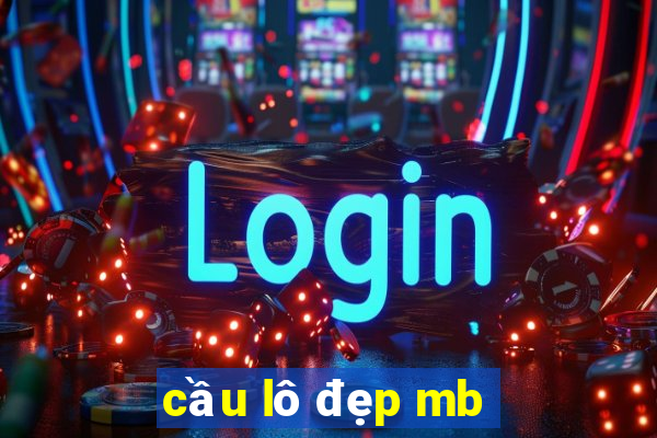 cầu lô đẹp mb