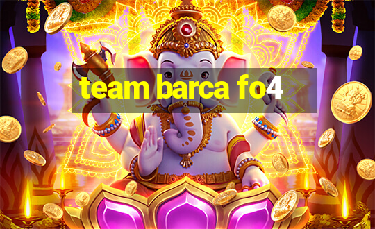 team barca fo4