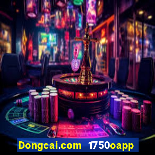 Dongcai.com 1750oapp tải về