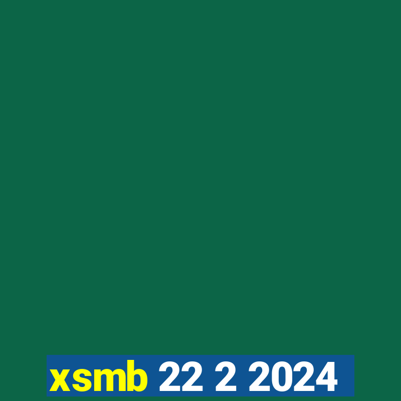 xsmb 22 2 2024