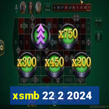 xsmb 22 2 2024