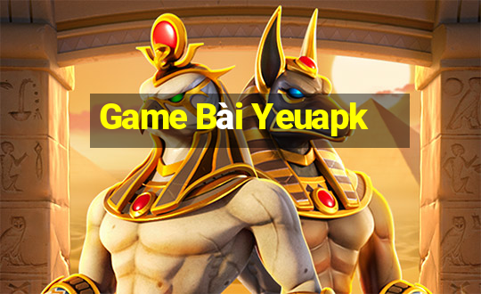 Game Bài Yeuapk