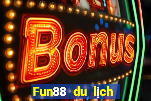 Fun88 du lịch việt nam Android