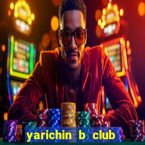 yarichin b club chap 17