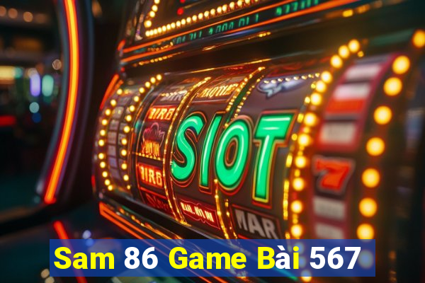 Sam 86 Game Bài 567