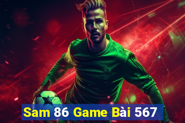 Sam 86 Game Bài 567