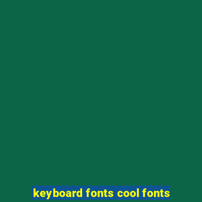 keyboard fonts cool fonts