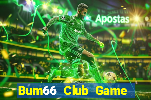 Bum66 Club Game Bài 247